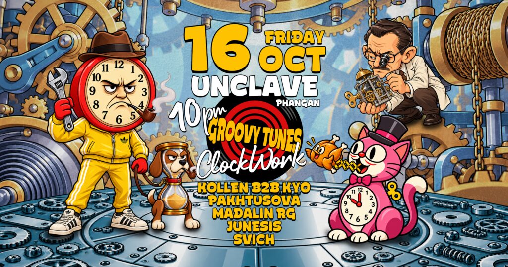 Groovy Tunes: Clockwork · Unclave Phangan · Koh Phangan