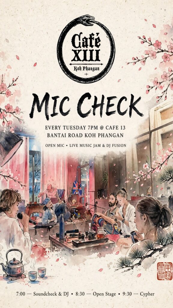 Mic Check & Tea Ceremony · Cafe 13 · Koh Phangan