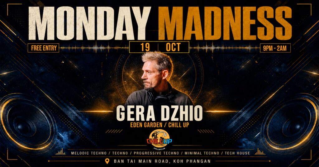 Monday Madness 19/10 with Gera Dzhio · Chill Up · Koh Phangan