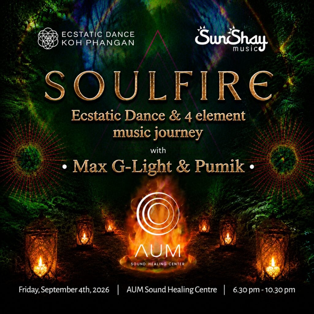 °SOULFIRE° Ecstatic Dance Experience · Aum Sound Healing Center · Koh Phangan