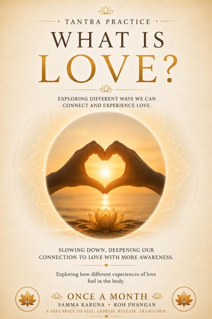 Tantric Journey: What is Love? · Samma Karuna · Koh Phangan