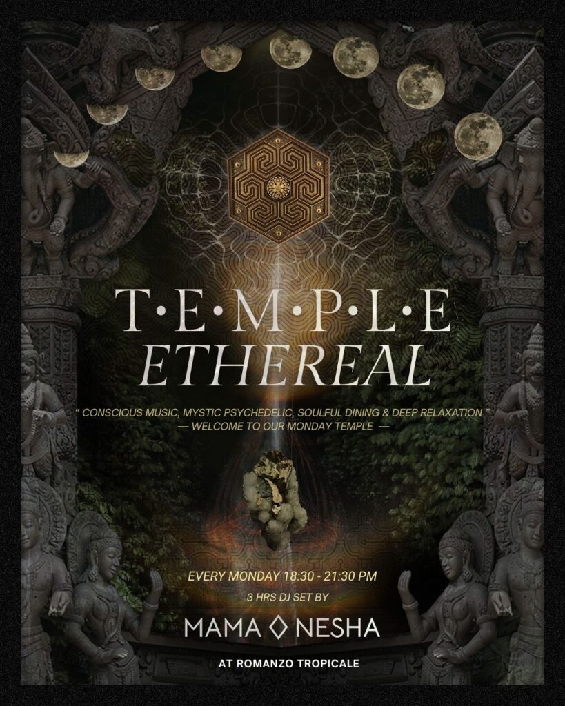 Temple Ethereal• Conscious Music Concept & Soulful Dining • DJ Mama Nesha · Romanzo Tropicale · Koh Phangan